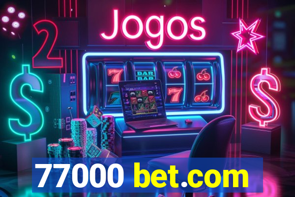 77000 bet.com